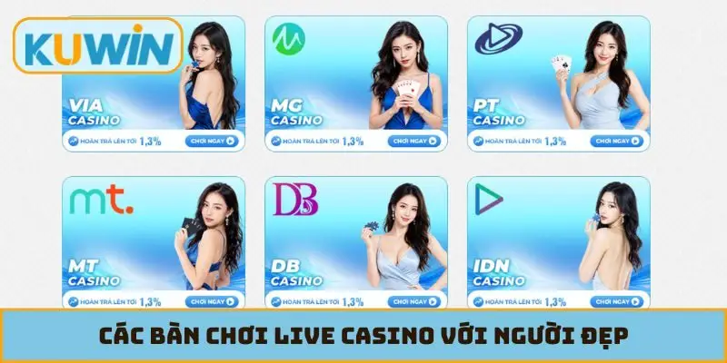 Các bàn chơi live casino với người đẹp