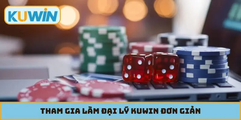 Tham gia làm đại lý KUWIN đơn giản